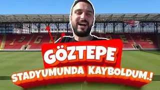 GÖZTEPE STADYUMUNDA KAYBOLDUM.! ( İLK VLOG )
