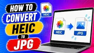 How to convert HEIC to JPG (Works on Windows & Mac)