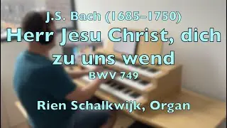Herr Jesu Christ, dich zu uns wend (BWV 749) | J.S. Bach (1685–1750) | By Rien
