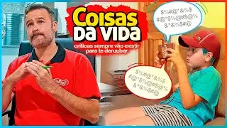 Coisas da vida. Sempre vão te criticar, então faça.