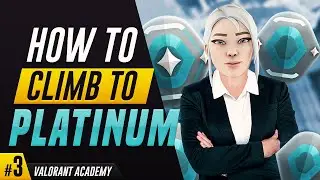 How To Climb To Platinum | Valorant Academy #3