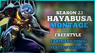 SEASON 23 HAYABUSA MONTAGE | FREESTYLE , FAST HAND COMBO , PERFECT SHADOW - MLBB