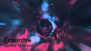 Gear System - Leaving Neverland [DUBSTEP]