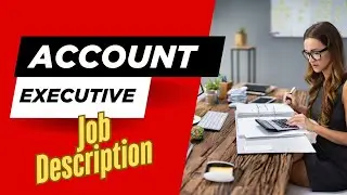 Job description of Account Executive - Roles, Responsibilities & Skills