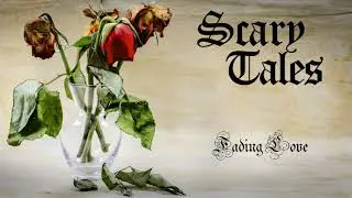 Scary Tales || Prequel - Fading Love