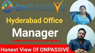 सुनिए Hyderabad Office के Our Great Manager ONPASSIVE के बारे में क्या-क्या कहते हैं | Onpassive |