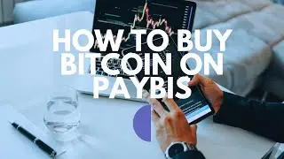 How To Buy Bitcoin On Paybis - Step-by-Step Guide