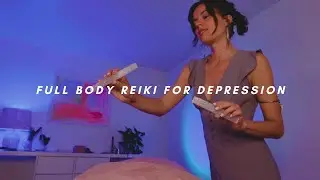 full body ASMR REIKI for depression 🦋