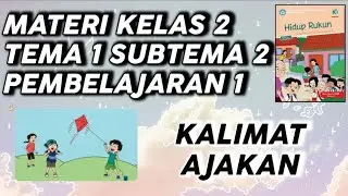 Video Pembelajaran Kelas 2 Tema 1 Subtema 2 Pembelajaran 1 : Kalimat Ajakan