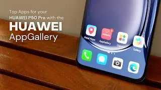 Top apps for your Huawei P50 Pro with the AppGallery