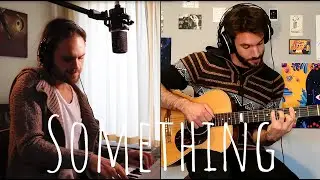 Something (Beatles) - Acoustic Cover ft. John Wood