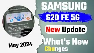 Samsung S20 FE 5G New Update May 2024 | Samsung S20 FE 5G New Software Update
