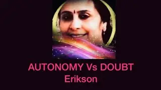 Autonomy vs Shame or Doubt Stage-2,  Erikson’s Psychosocial Development