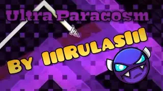 Ultra Paracosm | IiIRulasIiI | Geometry dash 2.11 [4]