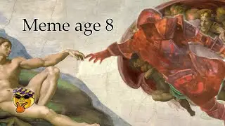 Meme age - Part 8