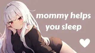 ASMR ~ mommy helps you sleep !