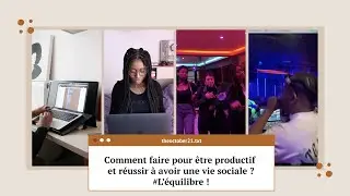 Comment faire pour être productif et réussir à avoir une vie sociale ? #L’équilibre !