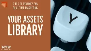 Y for Your Assets Library - The A to Z of Real-time Marketing Series