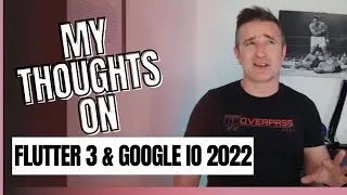 My Thoughts on Flutter 3 and Google IO 2022
