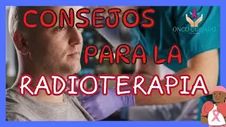 CONSEJOS PARA LA RADIOTERAPIA