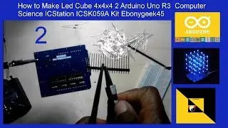 How to Make Led Cube 4x4x4 2 Arduino Uno R3  Computer Science ICStation ICSK059A Kit Ebonygeek45