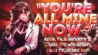 ASMR — Rich Yandere Kidnaps You After You Reject Her | F4M | Possessive GF | SIR PIKACHU SERIES