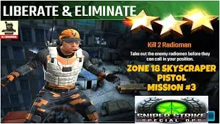 Campaign Zone 18 Skyscraper Liberate and Eliminate Pistol mission #3 Sniper strikes : special ops