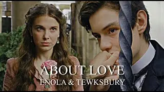 Enola & Tewksbury | About Love