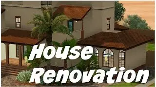 Sims 3 - HOUSE RENOVATION - To The Top