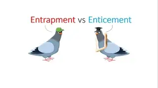 Enticement vs Entrapment