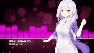 ▶Nightcore ★ Wasurenai Yo