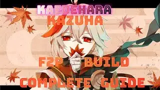 Kaedehara Kazuha F2P Build Complete Guide 2023