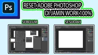 CUMAN 1 MENIT SAJA , Cara Mudah Mereset ke Pengaturan Awal Adobe Photoshop 2020