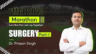 FMGE 2023 Marathon, Surgery Part-1 by Dr. Pritesh Singh | PrepLadder FMGE