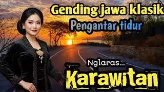 GENDING JAWA KLASIK | NGLARAS KARAWITAN - GENDING PENGANTAR TIDUR PALING PENAK