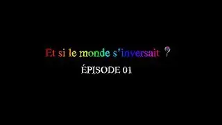 Et si le monde s'inversait ? 