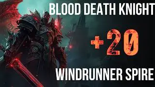 My First Timed +20 Windrunner Spire! Blood DK Tank Breakdown & Route Guide