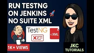 JKC Tutorials - How to run TestNG tests on Jenkins without creating suite XML?