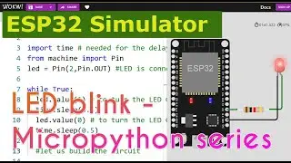 ESP32 Simulator - Micropython 🐍 LED Blink Example - How to use ESP32 Wokwi Simulator to blink an LED