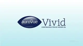 Aurovue VIVID CFV IOL - Patient Experience