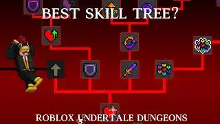 (OUTDATED) THE BEST SKILL TREE IN THE GAME? ROBLOX UNDERTALE DUNGEONS