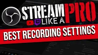 The BEST RECORDING settings for OBS STUDIO