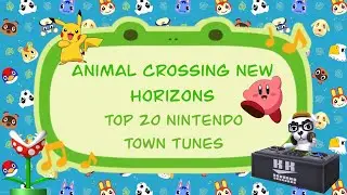 Animal Crossing New Horizons Top 20 Nintendo Town Tunes