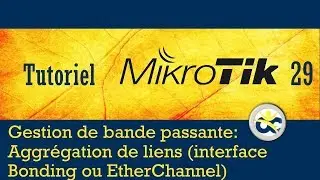 Mikrotik Tutorial 29 Bandwidth Management - Link Aggregation or Bonding (2019)