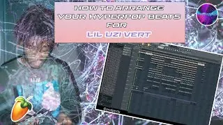 How To ARRANGE Hyperpop Beats | Arrangement FL Studio Tutorial