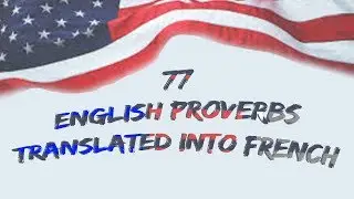 77 English Proverbs translated into French