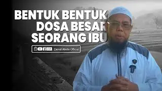 [KAJIAN SINGKAT] BENTUK-BENTUK DOSA BESAR SEORANG IBU