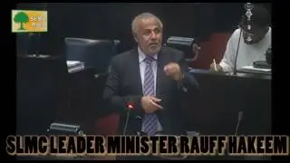 SLMC Leader Minister Hon Rauff Hakeem's Speech in Parliament on 2016.10.07