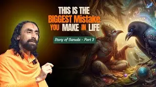 This is the BIGGEST Mistake YOU Make in LIFE | Importance of Human Body | Story of Garuda - Part 3