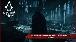 Assassin's Creed Unity Dead Kings DLC Cinematic Trailer [ANZ]